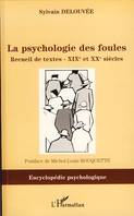 La psychologie des foules, Recueil de textes -XIXe et XXe siècle