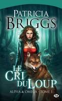 Alpha & Omega, T1 : Le Cri du loup, Alpha & Omega, T1