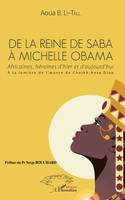 De la Reine de Saba à Michelle Obama, Africaines, héroïnes d'hier et d'aujourd'hui - À la lumière de l'oeuvre de Cheikh Anta Diop