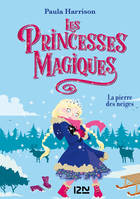 Les Princesses magiques - tome 05 : La pierre des neiges