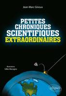 PETITES CHRONIQUES SCIENTIFIQUES EXTRAORDINAIRES