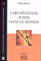 L'archéologie suisse dans le monde