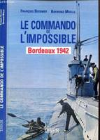 Le commando de l'impossible, Bordeaux 1942, Bordeaux 1942