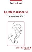 Le cahier bonheur, 3, Edith Stein, Joë Bousquet, Philippe Lançon, Des amis pour quand c'est dur