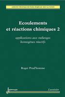Écoulements et réactions chimiques 2, Applications aux mélanges homogènes réactifs
