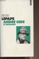 André Gide, le messager - 