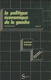 2, Le  Grand écart, Le mirage de la croissance (Tome premier) + la politique économique de la gauche (Tome second) - 2 volumes