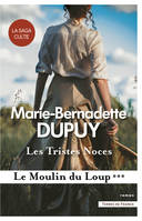 Les Tristes noces - Le Moulin du Loup, tome 3, Le Moulin du Loup t.3