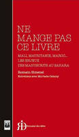 NE MANGE PAS CE LIVRE : MALI, MAURITANIE, MAROC... LES ENJEUX DES MANUSCRITS AU SAHARA