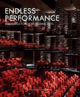 Endless performance, Buildings for performing arts.