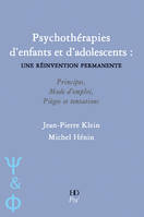 Psychotherapies D'Enfants Et D'Adolescents : Une Reinvention Permanente