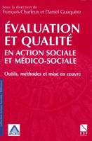 Évaluation et qualité en action sociale et médico-social, outils, méthodes et mise en oeuvre