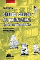 Chauds, chauds les petits pains !, et autres ragots du quartier