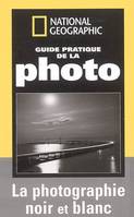 Guide pratique de la photo, Noir et blanc, Guide de la photo noir et blanc