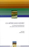 Un métier sans avenir ? - la grande transformation de l'agriculture suisse romande, la grande transformation de l'agriculture suisse romande