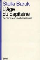 Science ouverte L'Age du capitaine. De l'erreur en mathématiques, de l'erreur en mathématiques