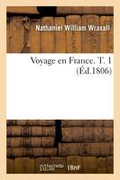 Voyage en France. T. 1 (Éd.1806)