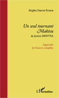 Un seul tournant Makôsu de Justine Mintsa, Approche de l'oeuvre complète