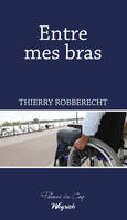 Entre mes bras, Un roman sur le handicap