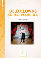 Deux clowns sur les planches, 10 sketches pour un Auguste et un Clown Blanc, 10 sketches pour un Auguste et un Clown blanc