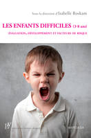 Les enfants difficiles (3-8 ans), Évaluation, développement et facteurs de risque