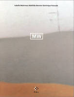 MW [Paperback] Fourcade,Dominique; Waternaux,Isabelle and Monnier,Mathilde, Mathilde Monnier