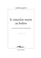 Le Cimetière marin au boléro, Un commentaire du poème de Paul Valéry