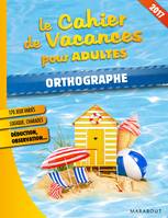 Le cahier de vacances pour adultes, Cahier de vacances Orthographe 2017