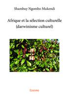 Afrique et la sélection culturelle (darwinisme culturel)