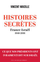 Histoires secrètes , France-Israël : 1948-2018