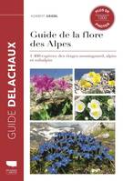 Botanique Guide de la flore des Alpes, 1400 espèces des étages montagnard, alpin et subalpin