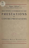 Prestations et contre-prestations, Deux notions économiques de base