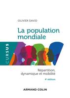 La population mondiale - 4e éd. - Répartition, dynamiques et mobilité, Répartition, dynamique et mobilité