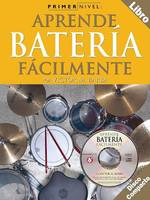 Primer Nivel: Aprende Bateria Facilmente, (Spanish Edition of Step One - Teach Yourself Drums)