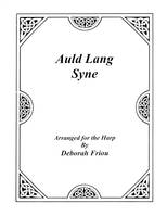 Auld Lang Syne, Arranged for the Harp by Deborah Friou