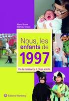 Nous, les enfants de 1997, De la naissance à l'âge adulte