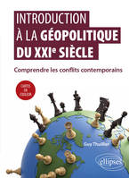 Introduction à la géopolitique du XXIe siècle, Comprendre les conflits contemporains