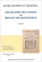Entre épopée et légende : Les quatre fils Aymon ou Renaut de Montauban (Tome II)