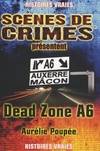 Dead zone a6 : Le parcours d'un tueur en série ne relève jamais du hasard