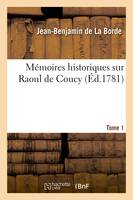 Mémoires historiques sur Raoul de Coucy. Tome 1, Recueil de chansons en vieux langage, avec la traduction et l'ancienne musique