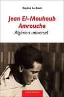 Jean El-Mouhoub Amrouche, Algerien Universel