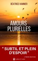 1, Amours plurielles, (nouvelles) 