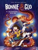 Bonnie & Clo - Tome 3 Les tentacules de la mer