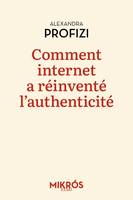 Comment internet a réinventé l'authenticité