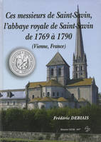 Ces Messieurs de Saint-Savin, l’abbaye royale de Saint-Savin de 1769 à 1790