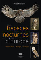 Rapaces nocturnes d'Europe, Identification, biologie, écologie