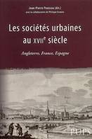 Les sociétés urbaines au XVIIe siècle, Angleterre, France, Espagne