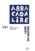 Abracadalire CE1, Livre du maître, livre de lecture, CE1, cycle des apprentissages fondamentaux, 3e année