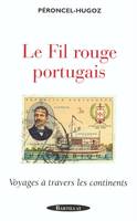 Le fil rouge portugais Voyages à travers les continents, voyages à travers les continents