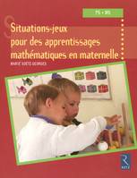 Situations-jeux pour des apprentissages mathématiques en maternelle, PS - MS